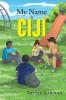 My Name is Ciji: The Ciji Book Series