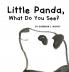 Little Panda What Do You See?