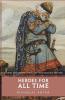 Heroes for All Time: Stories of Inspiring Heroism from Russian History: 2 (Worldbuilding)
