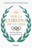 Por la Corona de la Vida: 365 hechos deportivos que cambiarán tu vida