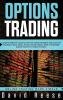 Options Trading: Complete Beginner's Guide to the Best Trading Strategies and Tactics for Investing in Stock Binary Futures and ETF Options. Build a ... matter of weeks (Trading Online for a Living)