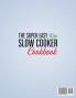 The Super Easy Keto Slow Cooker Cookbook: 250 Quick & Easy 5-Ingredients Recipes for Busy and Novice that Cook Themselves 2-Weeks Keto Meal Plan - Lose Up to 16 Pounds