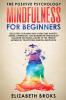 Mindfulness For Beginners: Declutter your Mind and Overcome Anxiety Anger Depression and Borderline Personality Disorder Becoming Aware of the ... Meditations (The Positive Psychology)