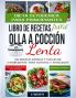 Dieta Cetogénica - Libro de Recetas para Olla a Cocción Lenta: 250 Recetas Rápidas y Fáciles de 5-Ingredientes para Novatos y Avanzados Plan de ... semanas - Pierda hasta 16 libras! (Easy Keto)