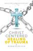 Christ Centered Healing of Trauma