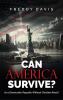 CAN AMERICA SURVIVE ...