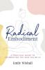 Radical Embodiment