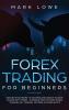 Forex Trading for Beginners: Proven Strategies to Succeed and Create Passive Income with Forex - Introduction to Forex Swing Trading Day Trading ... & ETFs (Stock Market Investing for Beginners)