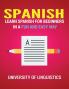 Spanish: Learn Spanish for Beginners in a Fun and Easy Way Including Pronunciation Spanish Grammar Reading and Writing Plus Short Stories