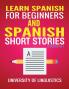 Learn Spanish For Beginners AND Spanish Short Stories: 2 Books IN 1!