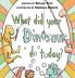 What Did Your Dinosaur Do Today