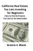 California Real Estate Tax Lien Investing for Beginners: Secrets to Find Finance & Buying Tax Deed & Tax Lien Properties