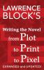 Writing the Novel from Plot to Print to Pixel