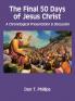 The Final 50 Days of Jesus Christ