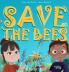 Save the Bees: 3 (Save the Earth)