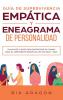 Guía de supervivencia empática y eneagrama de personalidad: Plan paso a paso para encontrar su camino para el crecimiento espiritual en tan sólo 7 días