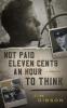 Not Paid Eleven Cents an Hour to Think