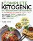 The Complete Ketogenic Diet For Beginners: Learn the Essentials to Living the Keto Lifestyle - Lose Weight Regain Energy and Heal Your Body - ... and Quick Ketogenic Recipes for Everyone