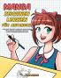 Manga zeichnen lernen für Anfänger: Lerne Schritt für Schritt Manga und Anime zu zeichnen - Köpfe Gesichter Accessoires Kleidung und lustige Ganzkörpercharaktere und mehr!