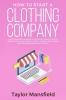 How to Start a Clothing Company