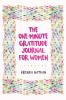 The One-Minute Gratitude Journal for Women