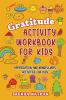 Gratitude Activity Workbook for Kids