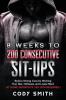 8 Weeks to 200 Consecutive Sit-ups: Build a Strong Core by Working Your Abs Obliques and Lower Back at Home Workouts No Gym Required