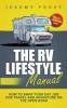 The RV Lifestyle Manual: Living as a Boondocking Expert - How to Swap Your Day Job for Travel and Adventure on the Open Road