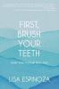 First Brush Your Teeth