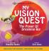 My Vision Quest: The Power Of Dreaming Big: 5 (Braving the World)