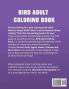 Bird Adult Coloring Book: Includes Parrots Owls Eagles Hawks Chickens and Much More