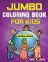 Jumbo Coloring Book for Kids: 300 Pages of Activities: ages 4-8 300 Pages Special Edition Includes Activities