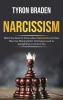 Narcissism: What You Need to Know about Narcissists and How They Use Manipulation Techniques such as Gaslighting to Control You