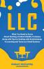 LLC: What You Need to Know About Starting a Limited Liability Company along with Tips for Dealing with Bookkeeping Accounting and Taxes as a Small Business
