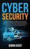 Cybersecurity: A Simple Beginner's Guide to Cybersecurity Computer Networks and Protecting Oneself from Hacking in the Form of Phishing Malware Ransomware and Social Engineering