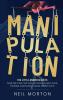 Manipulation: The Little-Known Secrets People High in Dark Triad Traits Know About Persuasion Human Psychology Analyzing Body Language and Mind Control