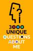3000 Unique Questions About Me