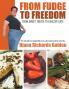 From Fudge to Freedom: From Sweet Treat s to Healthy Eats