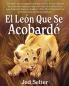 El León Que Se Acobardó: El Cachorro Que Sería Rey (Spanish Edition)