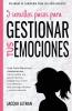 5 sencillos pasos para gestionar tus emociones: Una guía para las adolescentes: Cómo soltar los sentimientos negativos y crear una relación feliz ... (Palabras de Sabiduría Para los Adolescentes)