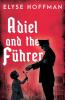 Adiel And The Führer: A Thought-Provoking Tale Of Wwii (Project 613)
