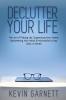 Declutter Your Life: The Art of Tidying Up Organizing Your Home Decluttering Your Mind and Minimalist Living (Less is More!)