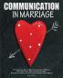 Communication In Marriage: The Comprehensive Guide to Effective Communication in Marriage. How to Build Trust Improve Communication Skills Boost ... Grow a Deeper Connection in Your Marriage: 1