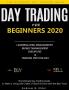 Day Trading for Beginners 2020: The Ultimate Day Trading Guide to Make a Living and Create a Passive Income with the Best Tools Learning Risk ... Management Discipline and Trading Psychology