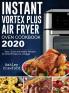 Instant Vortex Plus Air Fryer Oven Cookbook 2020: Easy Quick and Healthy Recipes for Smart People On a Budget