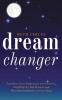 Dream Changer: Transform Your Nightmares into Victories Find Help for Bad Dreams and Win Spiritual Battles in your Sleep