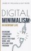 Digital Minimalism in Everyday Life