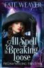 All Spell is Breaking Loose
