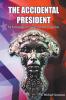 The Accidental President An Intergalactic Guide to Homo Sapiens