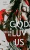 God Luv Us